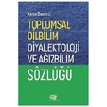 Toplumsal Dilbilim Diyalektoloji ve Ağız Bilim Sözlüğü - Kerim Demirci