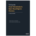  Türkiye'de Yerel Yönetimlerin İdari Özerkliğinin Hukuku - Mehmet Boztepe