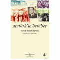 Atatürk’le Beraber - İsmail Habib Sevük