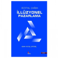 Dijital Çağda İllüzyonel Pazarlama - Adnan Veysel Ertemel