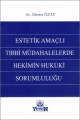  Estetik Amaçlı Tıbbi Müdahalelerde Hekimin Hukuki Sorumluluğu - Merter Özay
