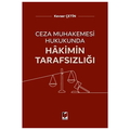  Ceza Muhakemesi Hukukunda Hakimin Tarafsızlığı - Kevser Çetin