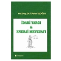  İdari Yargı ve Enerji Mevzuatı - Polat İşoğlu