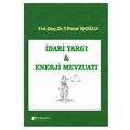 İdari Yargı ve Enerji Mevzuatı - Polat İşoğlu