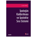  İpoteğin Kaldırılması ve İpotekte Sıra Sistemi - Cüneyt Tenekeci
