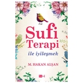 Sufi Terapi İle İyileşmek - Mehmet Hakan Alşan