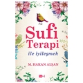  Sufi Terapi İle İyileşmek - Mehmet Hakan Alşan