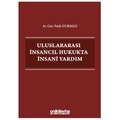  Uluslararası İnsancıl Hukukta İnsani Yardım - Fatih Durmaz