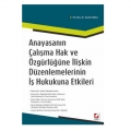 Anayasanın Çalışma Hak ve Özgürlüğüne İlişkin Düzenlemelerinin İş Hukukuna Etkileri - Seçkin Nazlı