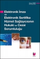 Elektronik İmza ve Elektronik Sertifika Hizmet Sağlayıcısının Hukuki ve Cezai Sorumluluğu - Gürsel Orer