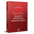 Danıştay Kararları Işığında İdarenin Gözetim ve Denetim Görevi - Müslüm Akıncı