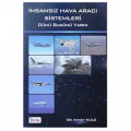  İnsansız Hava Aracı Sistemleri : Dünü Bugünü Yarını - Ahmet Kule