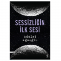  Sessizliğin İlk Sesi - Adalet Ağaoğlu