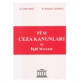 Tüm Ceza Kanunları ve İlgili Mevzuat - Lütfü Başöz, Ramazan Çakmakcı