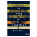 Ve Ateş Bizi Tüketiyor - Murat Gülsoy