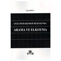 Ceza Muhakemesi Hukukunda Arama ve Elkoyma - Uğur Orhan