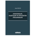 Demokrasi, Partiler ve Siyasetin Finansmanı - Aslan Delice