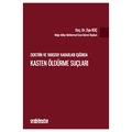  Doktrin ve Yargıtay Kararları Işığında Kasten Öldürme Suçları - Ziya Koç