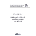 Milletlerarası Ticari Tahkimde Usule İlişkin Konularda İrade Serbestisi - İbrahim Doğan Takavut