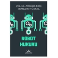 Robot Hukuku - Armağan Ebru Bozkurt Yüksel