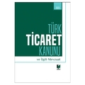 Türk Ticaret Kanunu ve İlgili Mevzuat - Gürsel Yalvaç