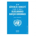 BM Güvenlik Konseyi ve Uluslararası Barışın Korunması - Naim Demirel