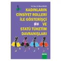  Kadınların Cinsiyet Rolleri İle Gösterişçi ve Statü Tüketim Davranışları - Bilsen Bilgili