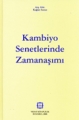  Kambiyo Senetlerinde Zamanaşımı - Kağan Susuz