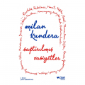 Saptırılmış Vasiyetler - Milan Kundera