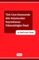 Türk Ceza Kanununda Aile Hukukundan Kaynaklanan Yükümlülüğün İhlali - Berfin Işık Yılmaz