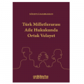 Türk Milletlerarası Aile Hukukunda Ortak Velayet - Süheyla Kahraman