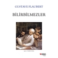 Bilirbilmezler - Gustave Flaubert