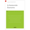  İş Hukukunda İbraname (İş Hukuku Monografileri) - Begüm Vatansever Yanık