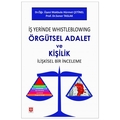 İş Yerinde Whistleblowing Örgütsel Adalet ve Kişilik İlişkisel Bir İnceleme - Makbule Hürmet Çetinel, Sonel Taslak