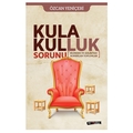 Kula Kulluk Sorunu - Özcan Yeniçeri