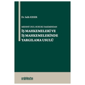  Medeni Usul Hukuku Bakımından İş Mahkemeleri ve İş Mahkemelerinde Yargılama Usulü - Salih Keser