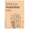 Gündelik Hayata Sosyolojik Bakmak - Ensar Çetin