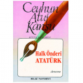 Halk Önderi Atatürk - Ceyhun Atuf Kansu