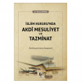 İslam Hukuku'nda Akdi Mesuliyet ve Tazminat - Ahmet Akman