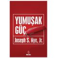  Yumuşak Güç - Joseph S. Nye, Jr
