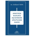  Anayasa Hukuku Açısından Unutulma Hakkı - Gökberk Tekin