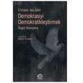 Demokrasiyi Demokratikleştirmek Özgür Konuşma - Etienne Balibar
