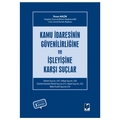 Kamu İdaresinin Güvenilirliğine ve İşleyişine Karşı Suçlar - İhsan Akçin