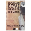  Kelepir Ürün İadesizdir - Gözyaşlarım Beyaz Mendilde Bir Motif - Mustafa Tanju Bal