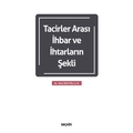  Tacirler Arası İhbar ve İhtarların Şekli - Yeliz Özçetin