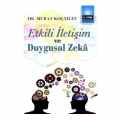 Etkili İletişim ve Duygusal Zekâ - Murat Koçyiğit