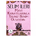 Mavi Kanatlarınla Yalnız Benim Olsaydın - Selim İleri