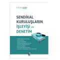 Sendikal Kuruluşların İşleyişi ve Denetim - Ali Ekin