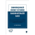  Cumhurbaşkanlığı Hükümet Sisteminde İdarenin Bütünlüğü İlkesi - Ömer Özkaya