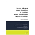  Limited Şirketlerde Kanuni Temsilcilerin ve Ortakların Amme Alacaklarından Doğan Sorumluluğu - Melike Kaya Karahanlı